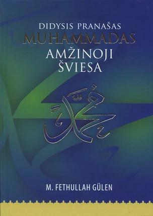 Didysis pranašas Muhammadas. Amžinoji šviesa