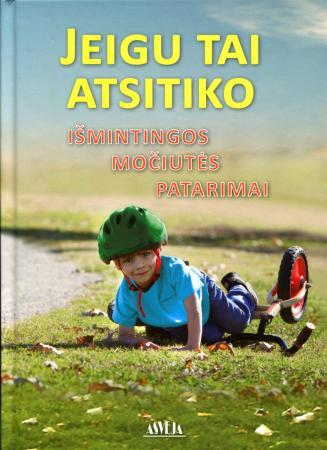 Jeigu tai atsitiko. Išmintingos močiutės patarimai
