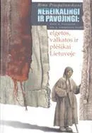 Nereikalingi ir pavojingi: XVIII a. pabaigos-XIX a. pirmosios pusės elgetos, valkatos ir plėšikai Lietuvoje