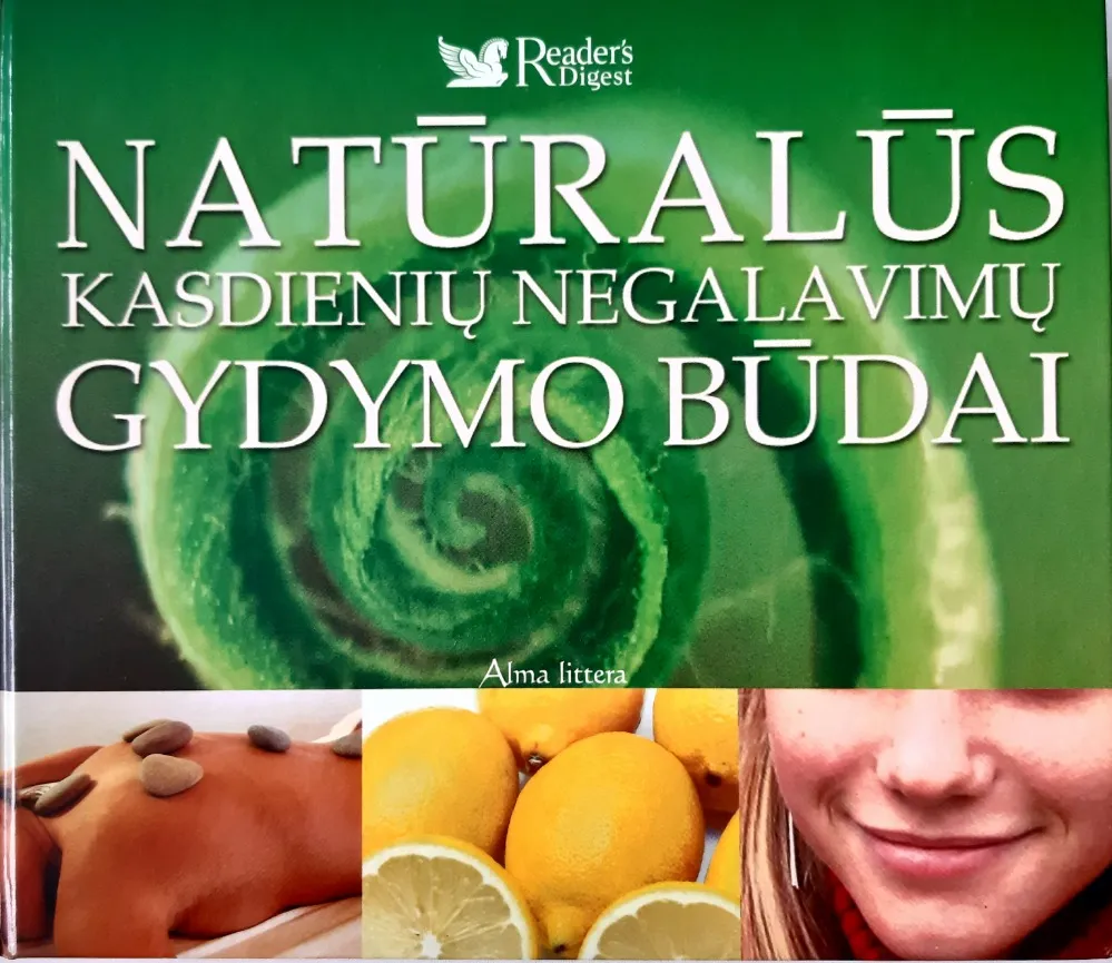 Natūralūs kasdienių negalavimų gydymo būdai