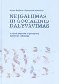Neįgalumas ir socialinis dalyvavimas. Kritinė patirties ir galimybių Lietuvoje refleksija