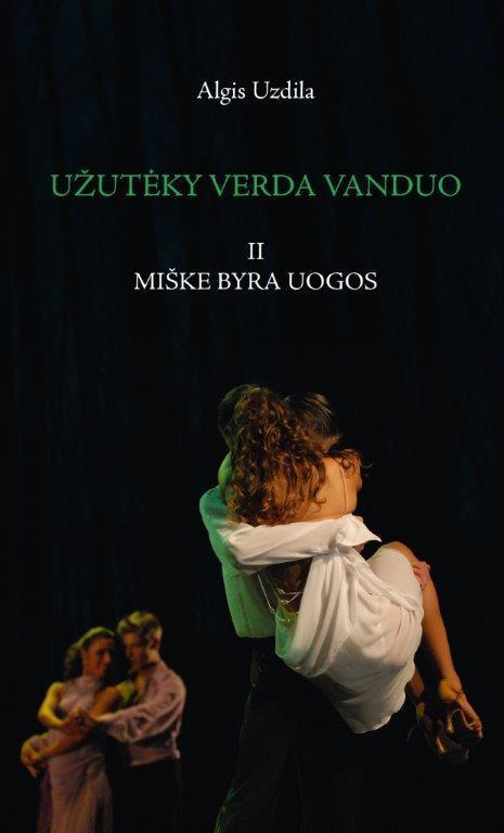 Užutėky verda vanduo, II dalis. Miške byra uogos