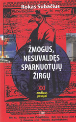 Žmogus, nesuvaldęs sparnuotųjų žirgų. XXI amžiaus pavojai