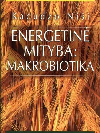 Energetinė mityba: makrobiotika