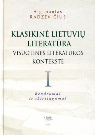 Klasikinė lietuvių literatūra visuotinės literatūros kontekste 1. Bendrumai ir skirtumai