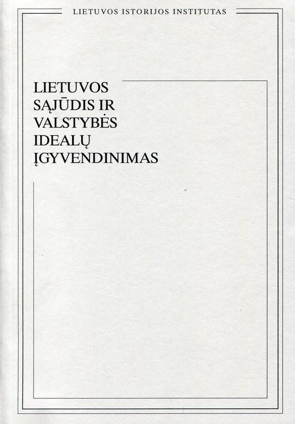 Lietuvos sąjūdis ir valstybės idealų įgyvendinimas