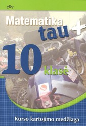 Matematika tau Plius. Kurso kartojimo medžiaga 10 klasei