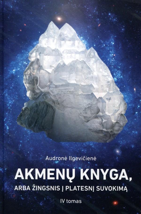 Akmenų knyga, arba žingnis į platesnį suvokimą, IV tomas
