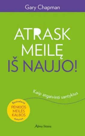 Atrask meilę iš naujo. Kaip atgaivinti santykius
