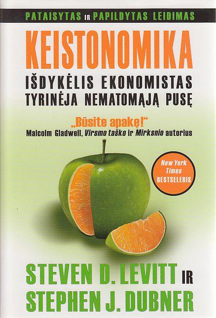 Keistonomika: išdykėlis ekonomistas tyrinėja nematomąją pusę
