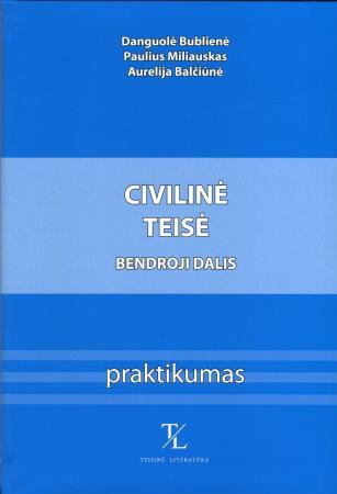 Civilinė teisė. Bendroji dalis. Praktikumas