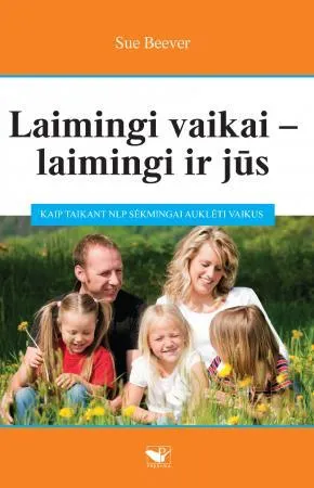 Laimingi vaikai - laimingi ir jūs