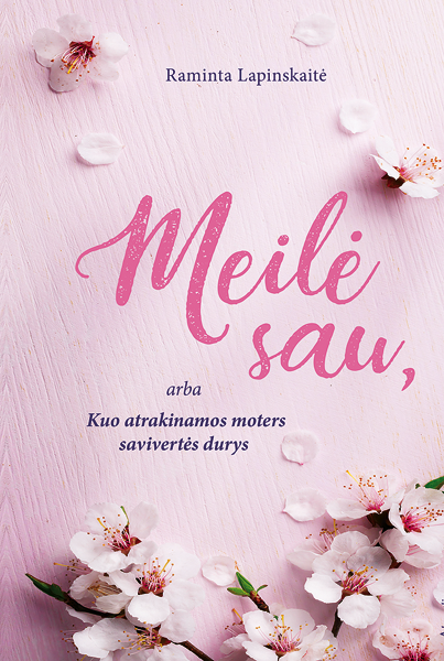 Meilė sau, arba Kuo atrakinamos moters savivertės durys
