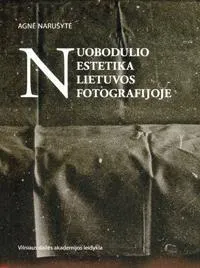 Nuobodulio estetika Lietuvos fotografijoje