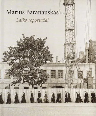Marius Baranauskas. Laiko reportažai
