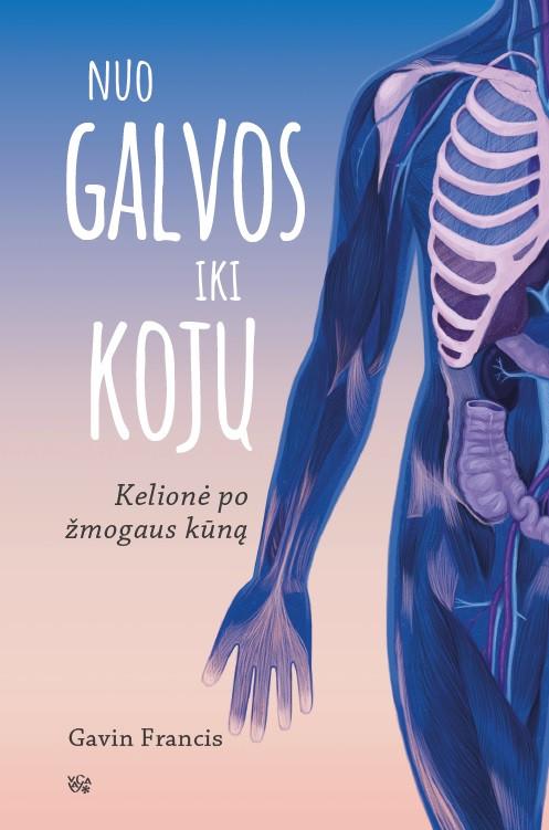 Nuo galvos iki kojų: kelionė po žmogaus kūną