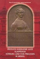 Prūsijos karalienė Luizė Klaipėdoje (Konigin Luise von Preussen in Memel)