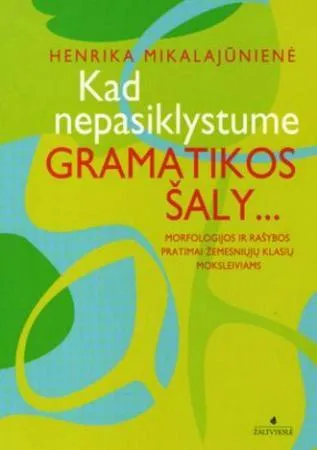 Kad nepasiklystume gramatikos šaly...