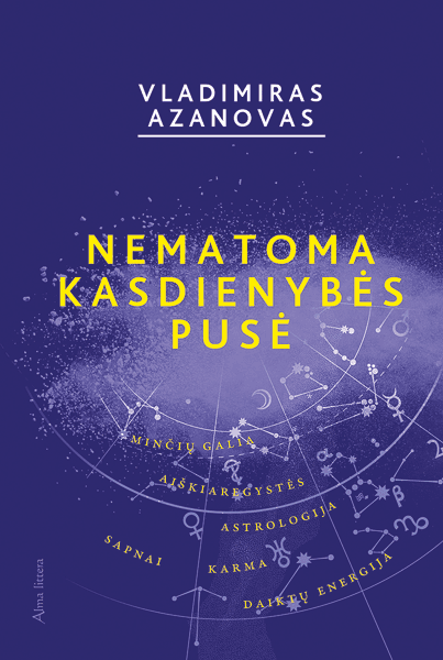 Nematoma kasdienybės pusė