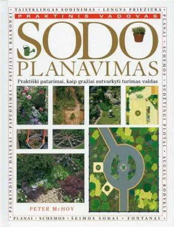 Sodo planavimas. Praktiški patarimai, kaip gražiai sutvarkyti valdas