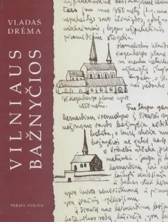 Vilniaus bažnyčios: iš Vlado Drėmos archyvų
