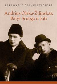 Andrius Oleka-Žilinskas, Balys Sruoga ir kiti