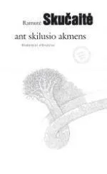 Ant skilusio akmens