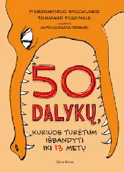 50 dalykų, kuriuos turėtum išbandyti iki 13