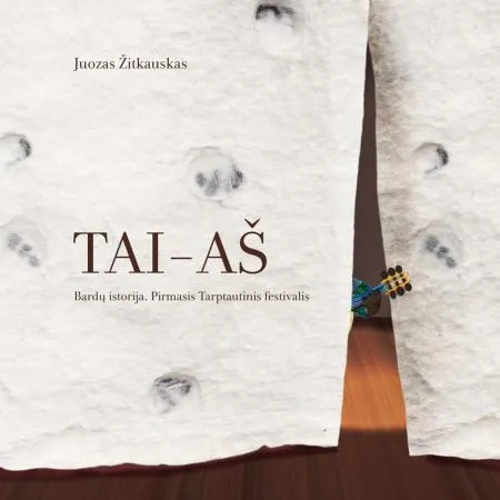 Tai - aš. Bardų istorija. Tarptautinis festivalis