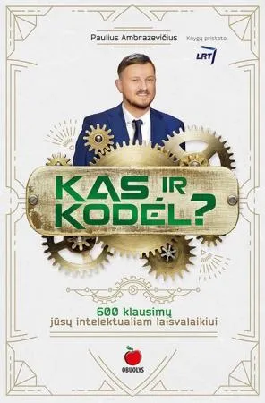 Kas ir kodėl? 600 klausimų jūsų intelektualiam laisvalaikiui