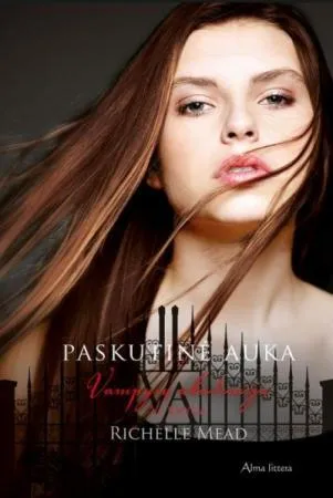 Paskutinė auka. Ciklo "Vampyrų akademija" 6-oji knyga