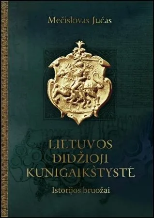 Lietuvos Didžioji Kunigaikštystė. Istorijos bruožai (3-as leidimas)