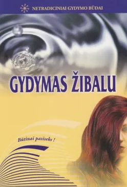 Gydymas žibalu. Netradiciniai gydymo būdai