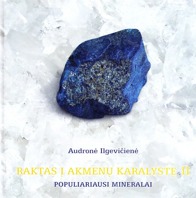 Raktas į akmenų karalystę II. Populiariausi mineralai