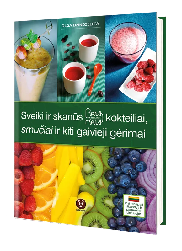 Sveiki ir skanūs Raw Raw kokteiliai, smučiai ir kiti gaivieji gėrimai