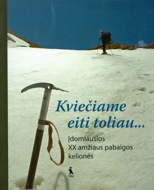 Kviečiame eiti toliau. Įdomiausios XX amžiaus pabaigos kelionės