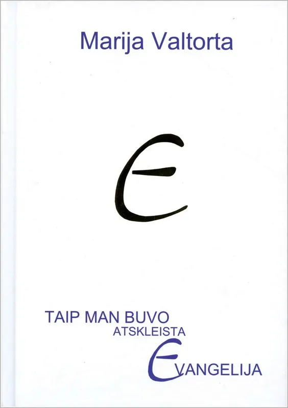 Taip man buvo atskleista Evangelija. 1 tomas