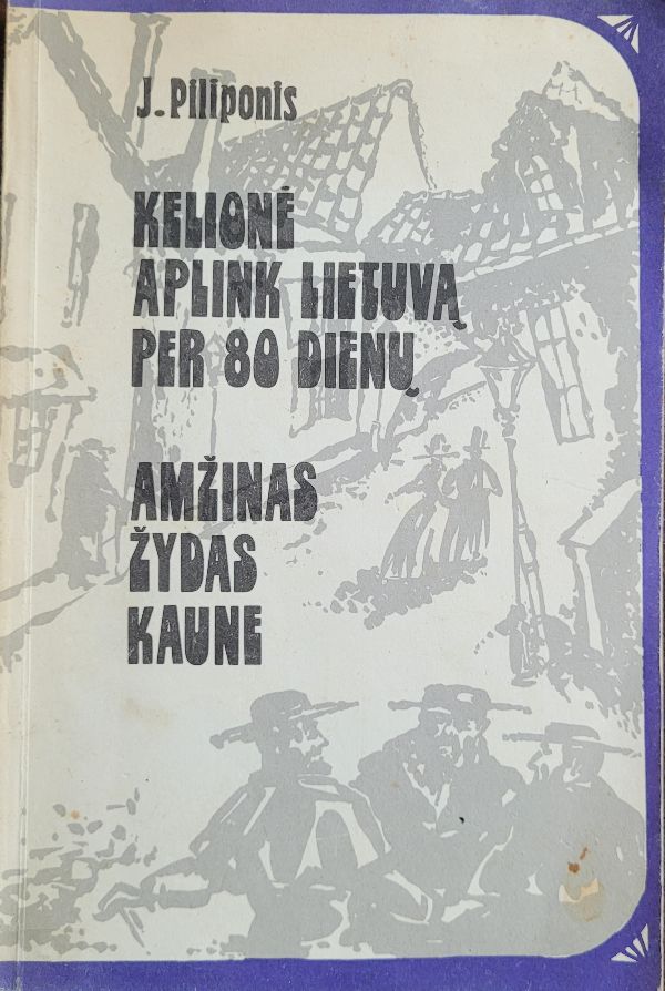 Kelionė aplink Lietuvą per 80 dienų. Amžinas žydas.
