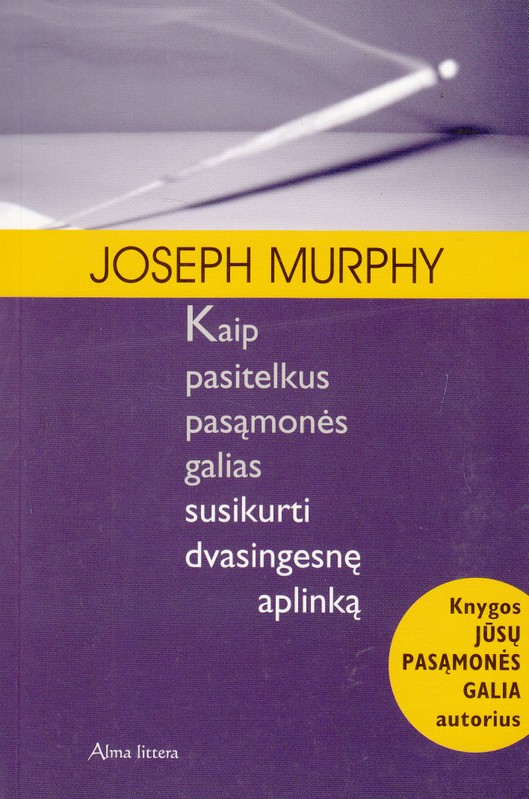 Kaip pasitelkus pasąmonės galias sukurti dvasingesnę aplinką