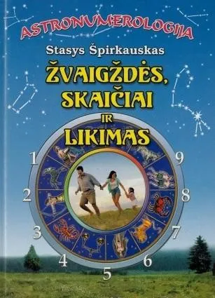 Astronumerologija. Žvaigždės, skaičiai ir likimas