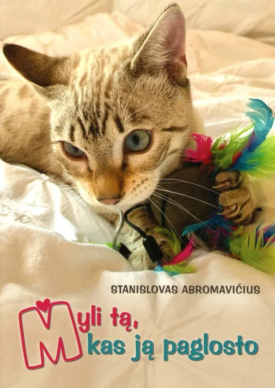 Myli tą, kas ją paglosto