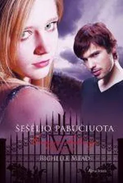 Šešėlio pabučiuota. Ciklo "Vampyrų akademija" 3-ioji knyga