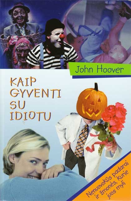 Kaip gyventi su idiotu