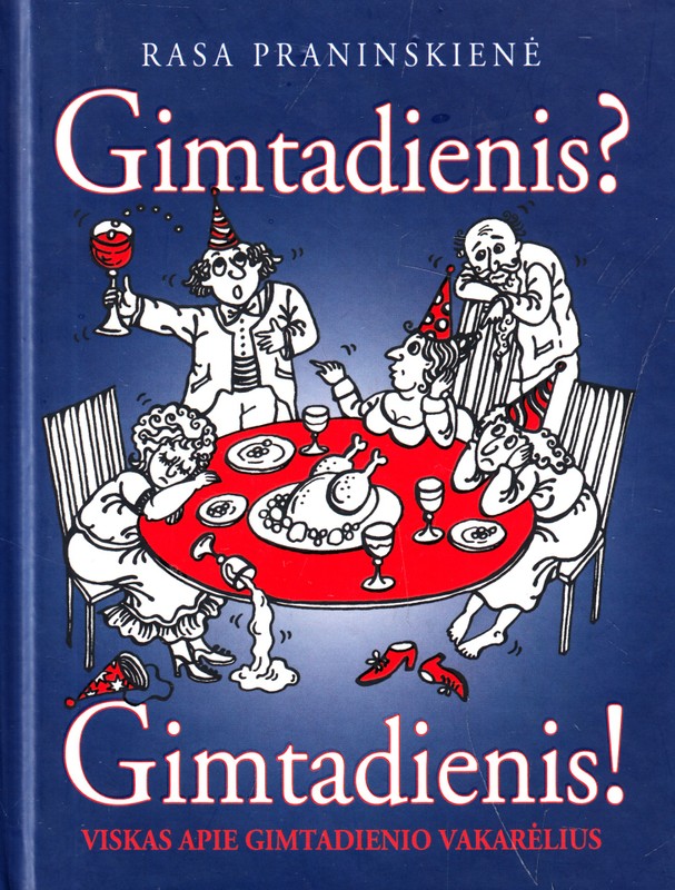 Gimtadienis? Gimtadienis! Viskas apie gimtadienio vakarėlius