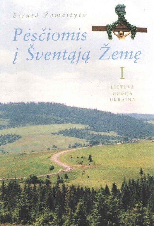 Pėsčiomis į Šventąją Žemę. I tomas
