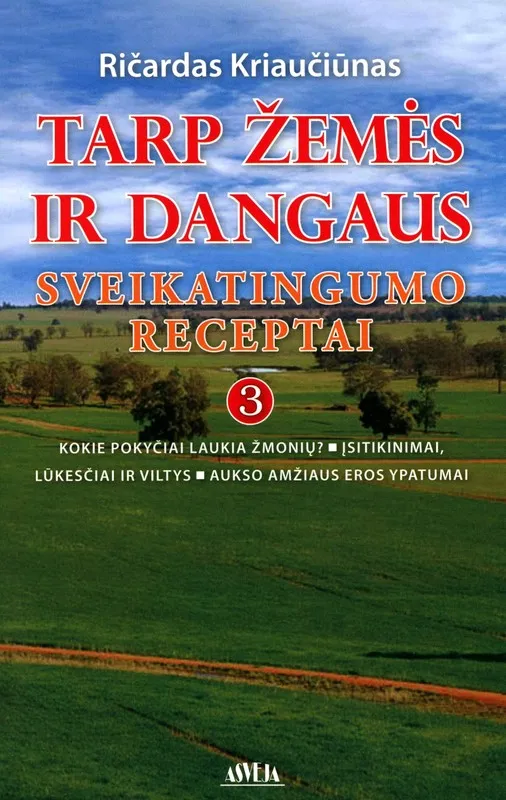 Tarp žemės ir dangaus. Sveikatingumo receptai 3