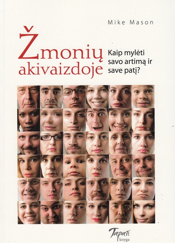 Žmonių akivaizdoje. Kaip mylėti savo artimą ir save patį?