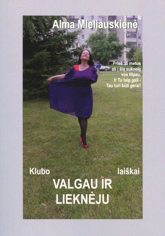 Klubo VALGAU IR LIEKNĖJU laiškai (lieknėjimo psichologija)