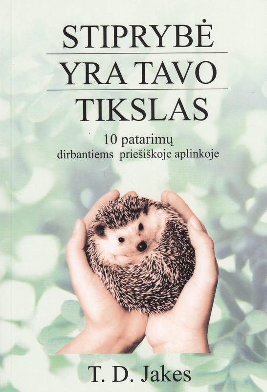 Stiprybė yra tavo tikslas