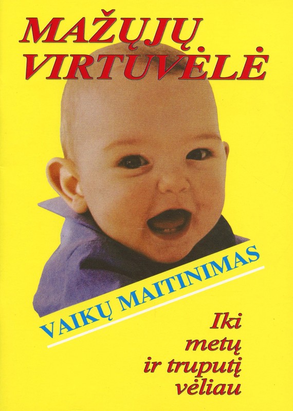 Mažųjų virtuvėlė. Vaikų maitinimas iki metų ir truputį vėliau